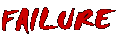 FAILURE