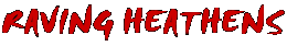 RAVING HEATHENS